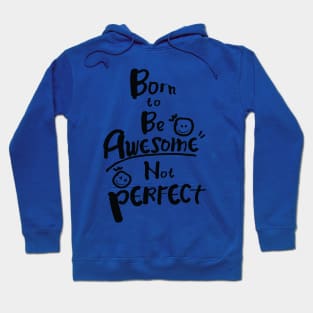 Born to be awesome Hoodie